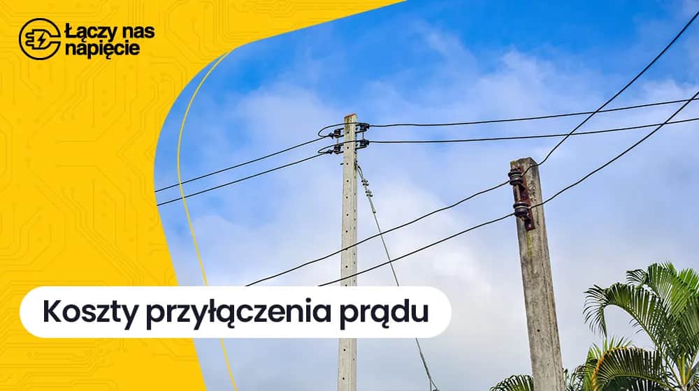 Ile kosztuje przyłącze prądu do działki? Sprawdź, co wpływa na cenę