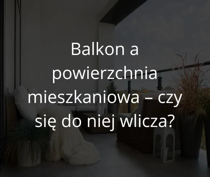 Co wlicza się w metraż mieszkania? Sprawdź, co jest ważne dla Ciebie