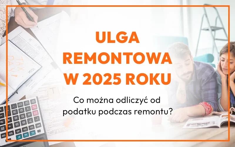 Czy remont mieszkania można odliczyć od podatku? Sprawdź, jak to zrobić