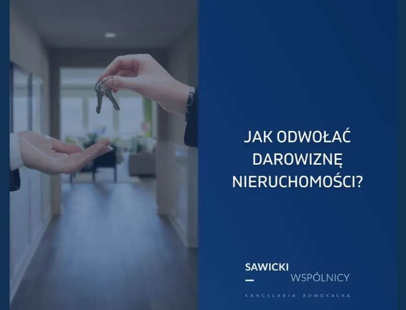 Jak odwołać darowiznę nieruchomości i uniknąć rażącej niewdzięczności