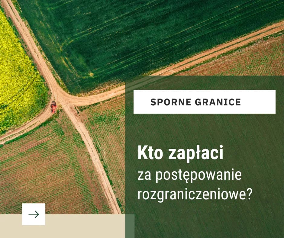 Wznowienie granic działki: kto ponosi koszty i jak uniknąć sporów
